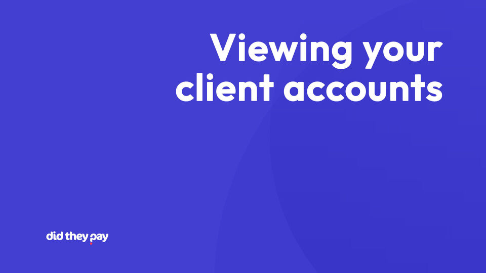 Viewing Your Client Accounts.